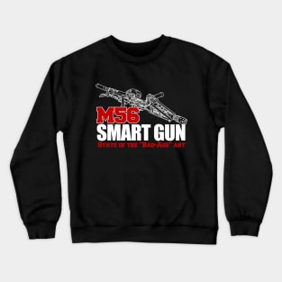 M56 Smartgun State of the Bad Ass Art Crewneck Sweatshirt